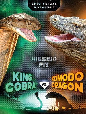 cover image of King Cobra vs. Komodo Dragon